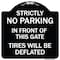 Signmission Strictly No Parking in Front of This Gate Tires Will Deflated Alum Sign, 18" x 18", BW-1818-22833 A-DES-BW-1818-22833 - alternate 1